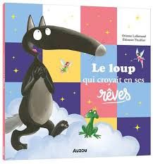 9791039529471-mes-petits-albums---le-loup-qui-croyait-en-ses-reves