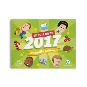 9782386142222-quelle-histoire---je-suis-ne-en-2017-et-quelle-annee